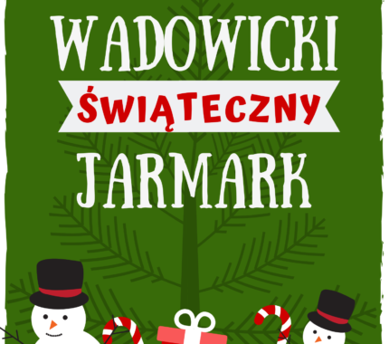 Zapraszamy wystawców na V Wadowicki Jarmark Świąteczny