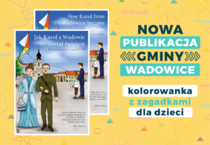 NOWA 2 300x207 - „Jak Karol z Wadowic został świętym – Kolorowanka z zagadkami”. Pamiątkowa publikacja dla dzieci