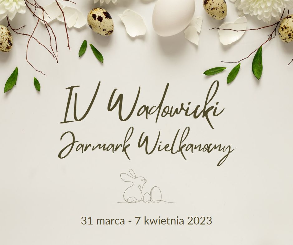 To będzie już IV edycja Jarmarku Wielkanocnego w Wadowicach